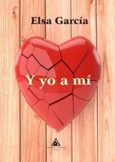y yo a mi-elsa garcia-9788494838873
