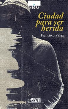 ciudad para ser herida-francisco veiga-9788494955273