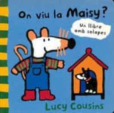 on viu la maisy? un llibre amb solapes-lucy cousins-9788495040473