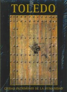 toledo: ciudad patrimonio de la humanidad-juan jose zorrilla jurado-9788495242273