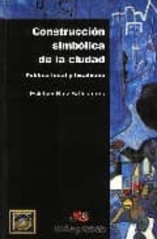 construccion simbolica de la ciudad: politica local y localismo-esteban ruiz ballesteros-9788495294173