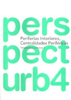 perspectivas urbanas 4. periferias interiores, centralidades peri fericas-9788495433473