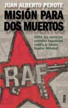 mision para dos muertos: 1984, los servicios secretos españoles contra la banda baader-meinhof-9788495440273