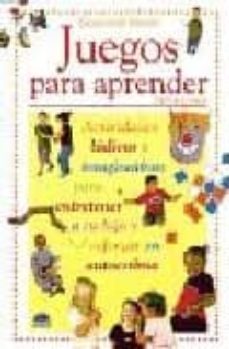 juegos para aprender: actividades ludicas e imaginativas para ent retener a tu hijo y reforzar su autoestima-9788495456373