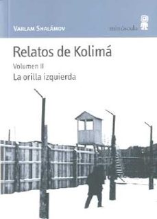 relatos de kolima (vol. 2): la orilla izquierda-9788495587473