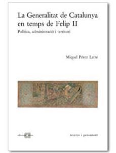la generalitat de catalunya en temps de felip ii-miquel perez latre-9788495916273