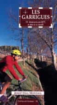 les garrigues: 14 itineraris en btt, a peu o a cavall-9788496035973