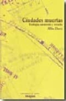 ciudades muertas. ecologia, catastrofe y revuelta-mike davis-9788496453173