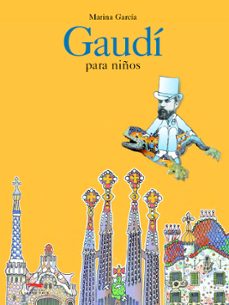 gaudi para niños-marina garcia-9788496509573