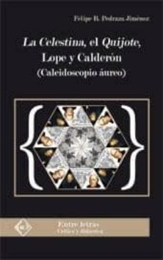 la celestina, el quijote, lope y calderon-9788496634473