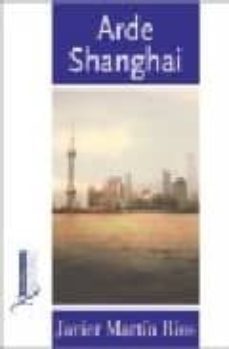 arde shanghai-javier martin rios-9788496641273