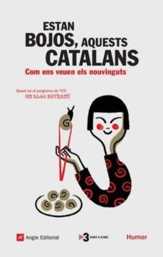estan bojos aquests catalans: com ems veuen els nouvinguts-nicolas fluvia-maialen arriaga-9788496970373