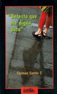 detesto que me digan puta-carmen cortes t.-9788496993273