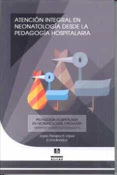 atencion integral en neonatologia desde la pedagogia hospitalaria-josep perapoch lopez-9788497008273