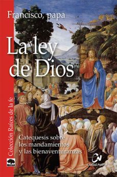 la ley de dios-jorge bergoglio papa francisco-9788497154673
