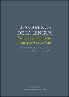 los caminos de la lengua (estudios en homenaje a enrique alcaraz varo)-9788497171373