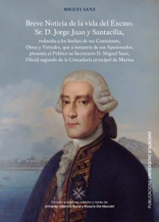 breve noticia de la vida del excmo. sr. d. jorge juan y santacilia-miguel sanz-9788497178273