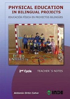 physical education in bilingual projects. 2nd cycle/educacion fis ica en proyectos bilingues. segundo ciclo-antonio ortiz calvo-9788497293273