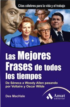 las mejores frases de todos los tiempos: de seneca a woody allen pasando por voltaire y oscar wilde-des machale-9788497354073