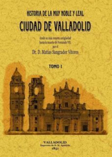 valladolid. historia de la muy noble y leal ciudad (2 tomos) (fac simil)-matias sangrador y vitores-9788497615273