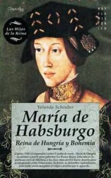 maria de habsburgo: reina de hungria y bohemia-9788497639873