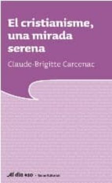 cristianisme: una mirada serena-claude b. carcenac-9788497663373