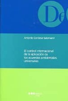 el control internacional de la aplicacion de los acuerdos ambient ales universales-antonio cardesa salzmann-9788497688673