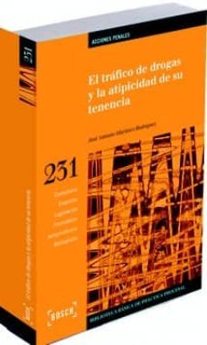 trafico de drogas y la atipicidad de su tenencia-9788497909273