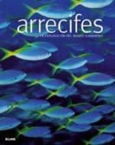 arrecifes: la exploracion del mundo submarino-9788498013573