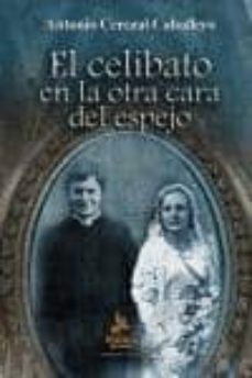 el celibato en la otra cara del espejo-antonio cerezal caballero-9788498027273