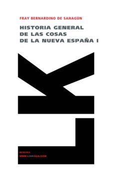 historia general de las cosas de la nueva españa i-bernardino de (fray) sahagun-9788498166873