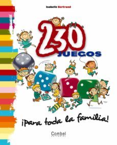 230 juegos para toda la familia-isabelle bertrand-9788498253573