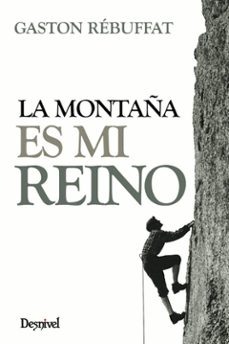 la montaña es mi reino (3ª ed.)-9788498293173