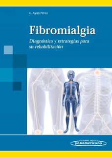 fibromialgia: diagnostico y estrategias para su rehabilitacion-carlos luis ayan perez-9788498353273