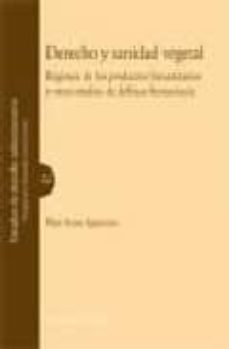 derecho y sanidad vegetal: regimen de los productos fitosanitario s y otros medios de defensa fitosanitaria-flor arias aparicio-9788498363173