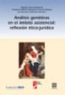 analisis geneticos en el ambito asistencias: reflexion etico-juri dica-maria jorqui azofra-9788498365573