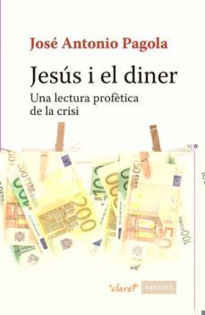 jesus i el diner: una lectura profetica de la crisi-9788498467673