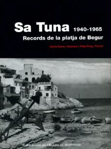 sa tuna 1940-1965. records de la platja de begur-anna riera asensio-felip puig ferriol-9788498831573