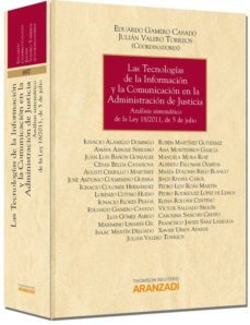 tecnologias de la informacion y la comunicacion de justicia: anal isis sistematico de la ley 18/2011, de 5 de julio-eduardo gamero casado-9788499039473