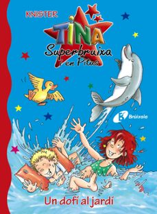 un dofi al jardi (tina superbruixa i pitus)-9788499061573
