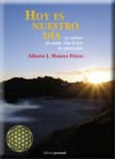 hoy es nuestro dia: 32 cartas de amor con la ley de atraccion-alberto j. montes prieto-9788499461373