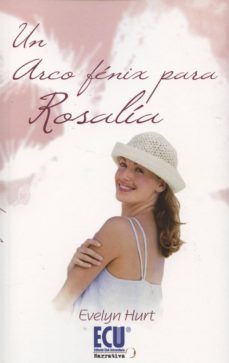 un arco fenix para rosalia-evelyn hurt-9788499484273