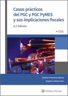 casos practicos del pgc y pgc pymes y sus implicaciones fiscales (6.ª edicion) (ebook)-gregorio labatut serer-antonio pascual martinez alfonso-9788499547473