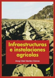 infraestructuras e instalaciones agricolas-josep lluis sanchez llorens-9788499588773