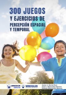 300 juegos y ejercicios de percepcion espacial y temporal (ebook)-javier alberto bernal ruiz-9788499939773