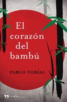el corazon del bambu-pablo tobias-9788499983073