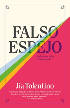 falso espejo: reflexiones sobre el autoengaño-jia tolentino-9788499987873