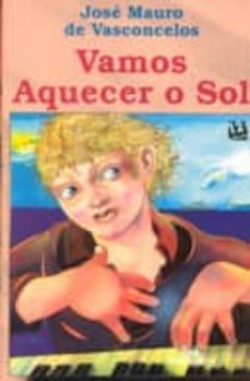 vamos aquecer o sol-jose mauro de vasconcelos-9788506024973