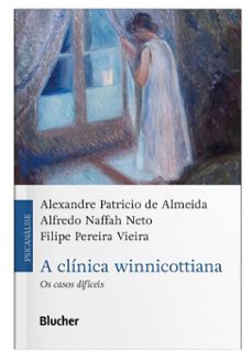 a clinica winnicottiana (ebook)-alexandre patricio de almeida-alfredo naffah neto-filipe pereira vieira-9788521225973