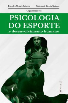 psicologia do esporte e desenvolvimento humano (ebook)-evandro morais peixoto-tatiana cassia de nakano-9788530001773